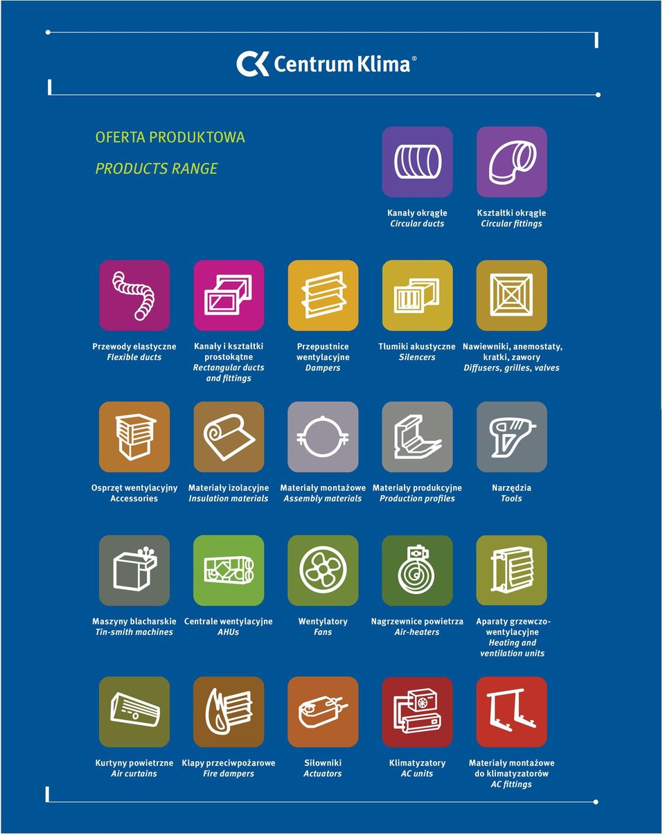 materials Materiały montażowe Assembly materials Materiały produkcyjne Production profiles Narzędzia Tools Maszyny blacharskie Tin-smith machines Centrale wentylacyjne AHUs Wentylatory Fans