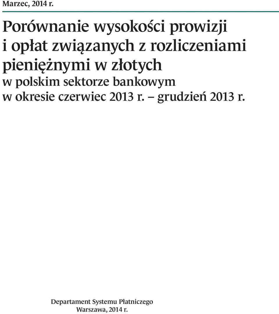 rozliczeniami pieniężnymi w złotych w polskim sektorze