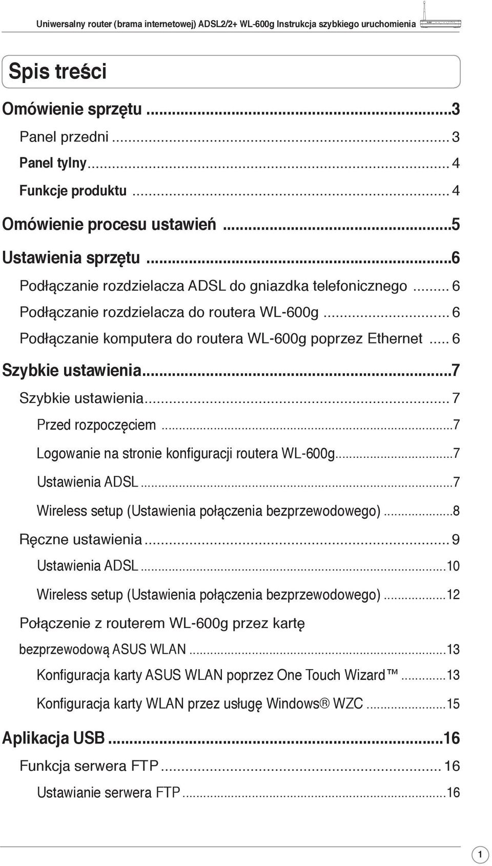 ..7 Szybkie ustawienia... 7 Przed rozpoczęciem...7 Logowanie na stronie konfiguracji routera WL-600g...7 Ustawienia ADSL...7 Wireless setup (Ustawienia połączenia bezprzewodowego)...8 Ręczne ustawienia.