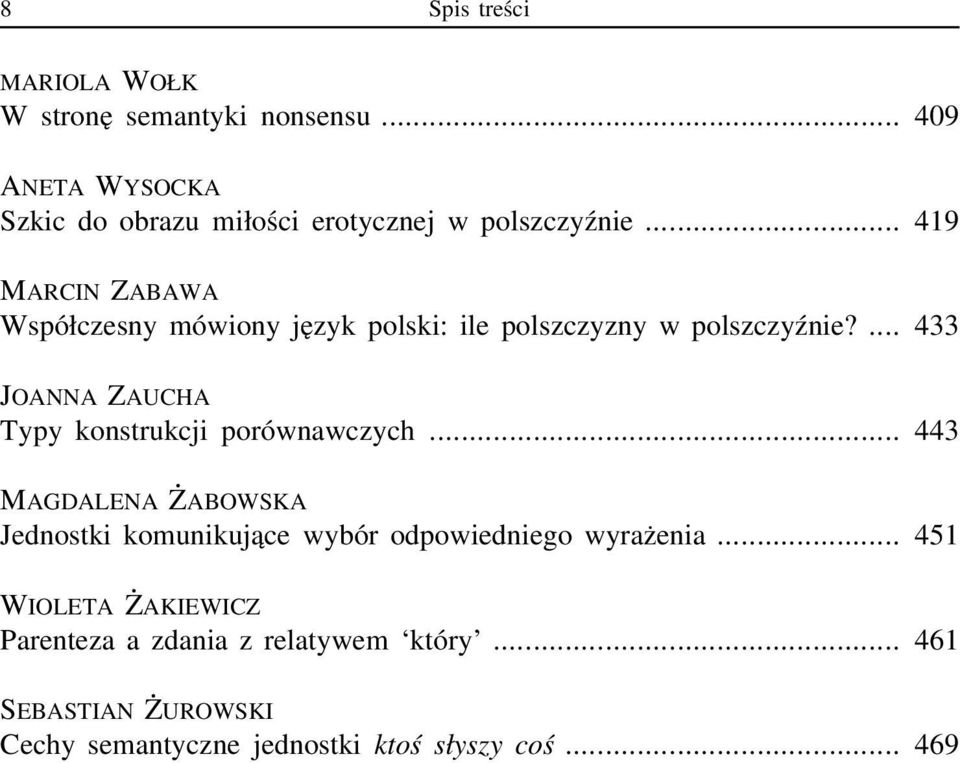 .. 419 MARCIN ZABAWA Współczesny mówiony język polski: ile polszczyzny w polszczyźnie?