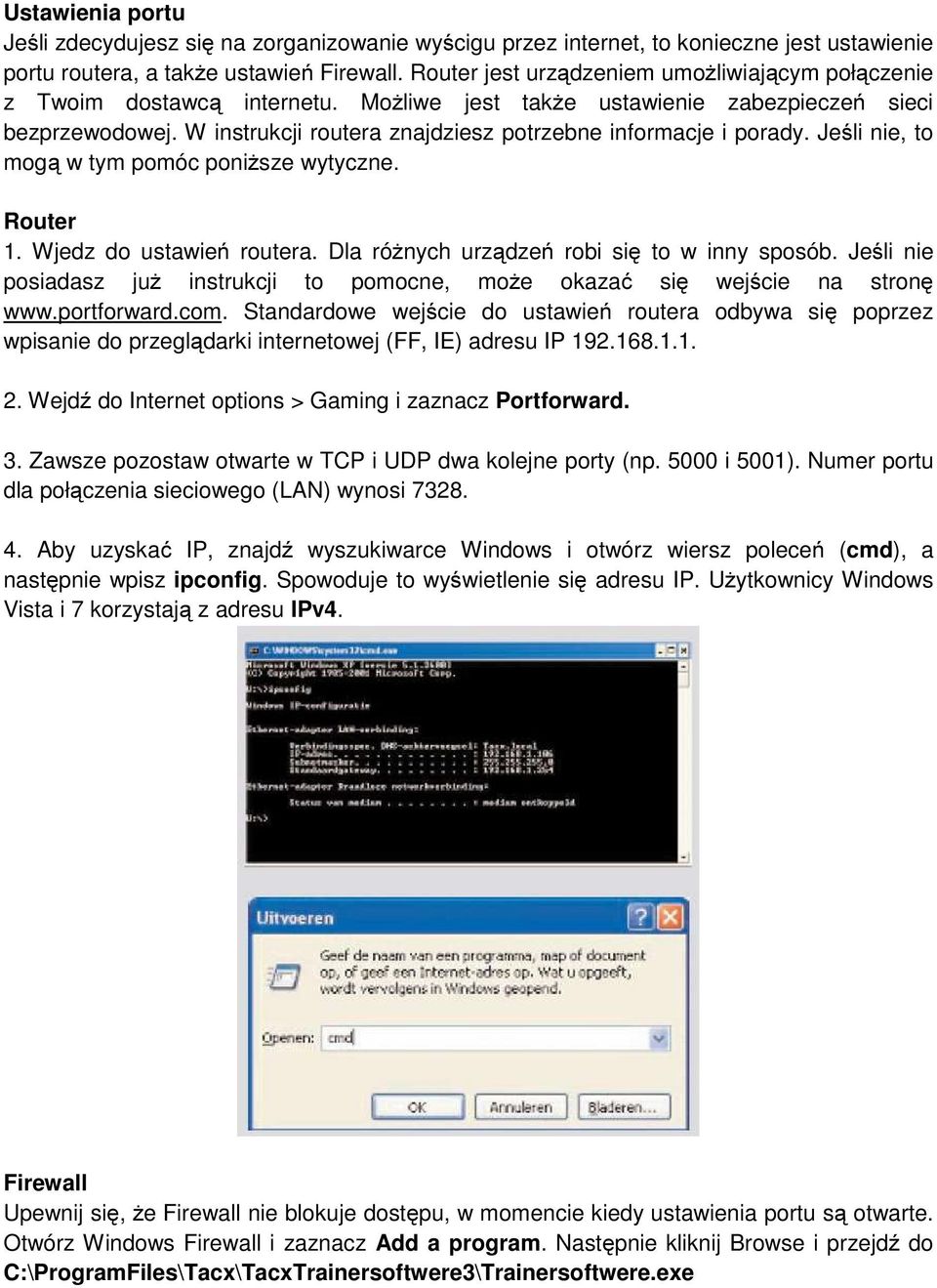 W instrukcji routera znajdziesz potrzebne informacje i porady. Jeśli nie, to mogą w tym pomóc poniższe wytyczne. Router 1. Wjedz do ustawień routera. Dla różnych urządzeń robi się to w inny sposób.