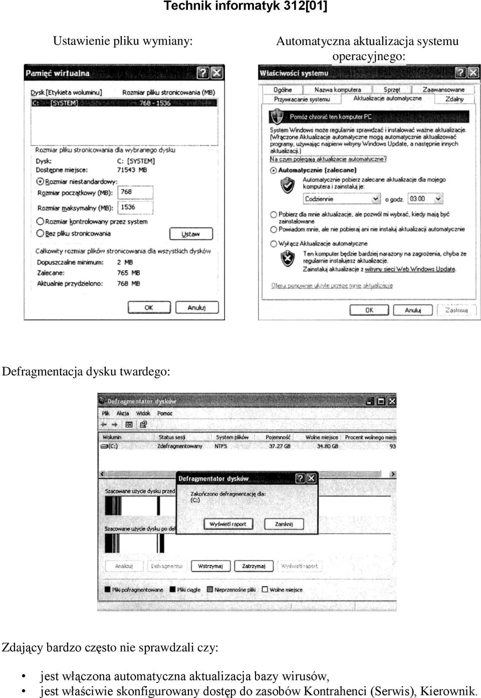 bardzo często nie sprawdzali czy: jest włączona automatyczna aktualizacja