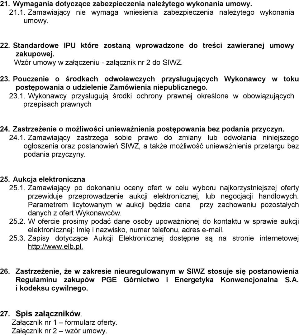 Pouczenie o środkach odwoławczych przysługujących Wykonawcy w toku postępowania o udzielenie Zamówienia niepublicznego. 23.1.