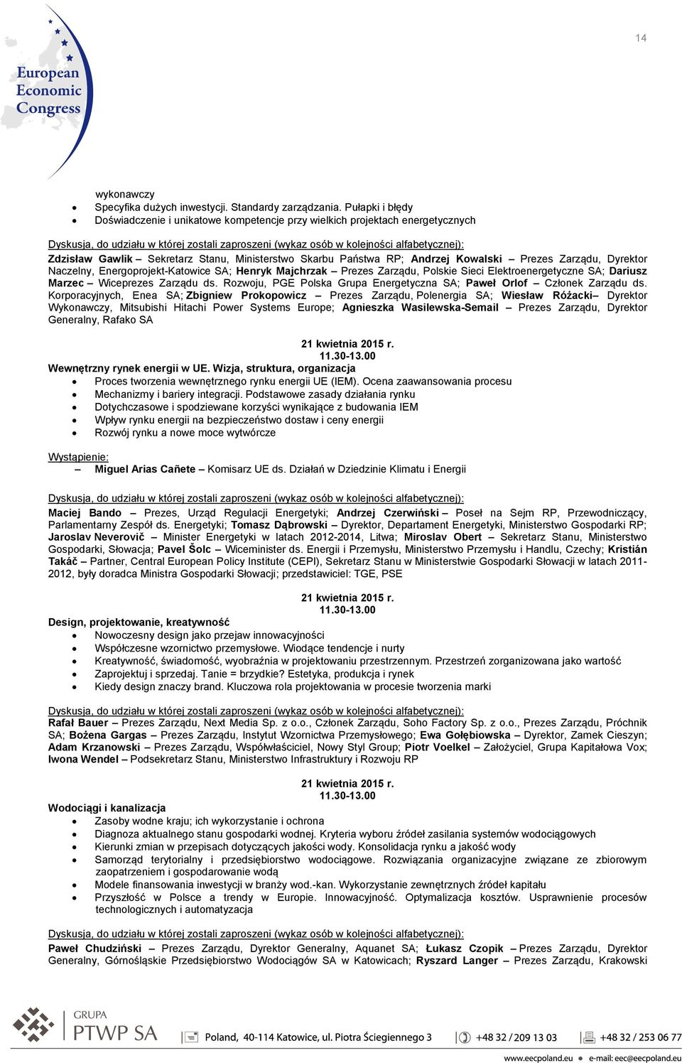 Dyrektor Naczelny, Energoprojekt-Katowice SA; Henryk Majchrzak Prezes Zarządu, Polskie Sieci Elektroenergetyczne SA; Dariusz Marzec Wiceprezes Zarządu ds.