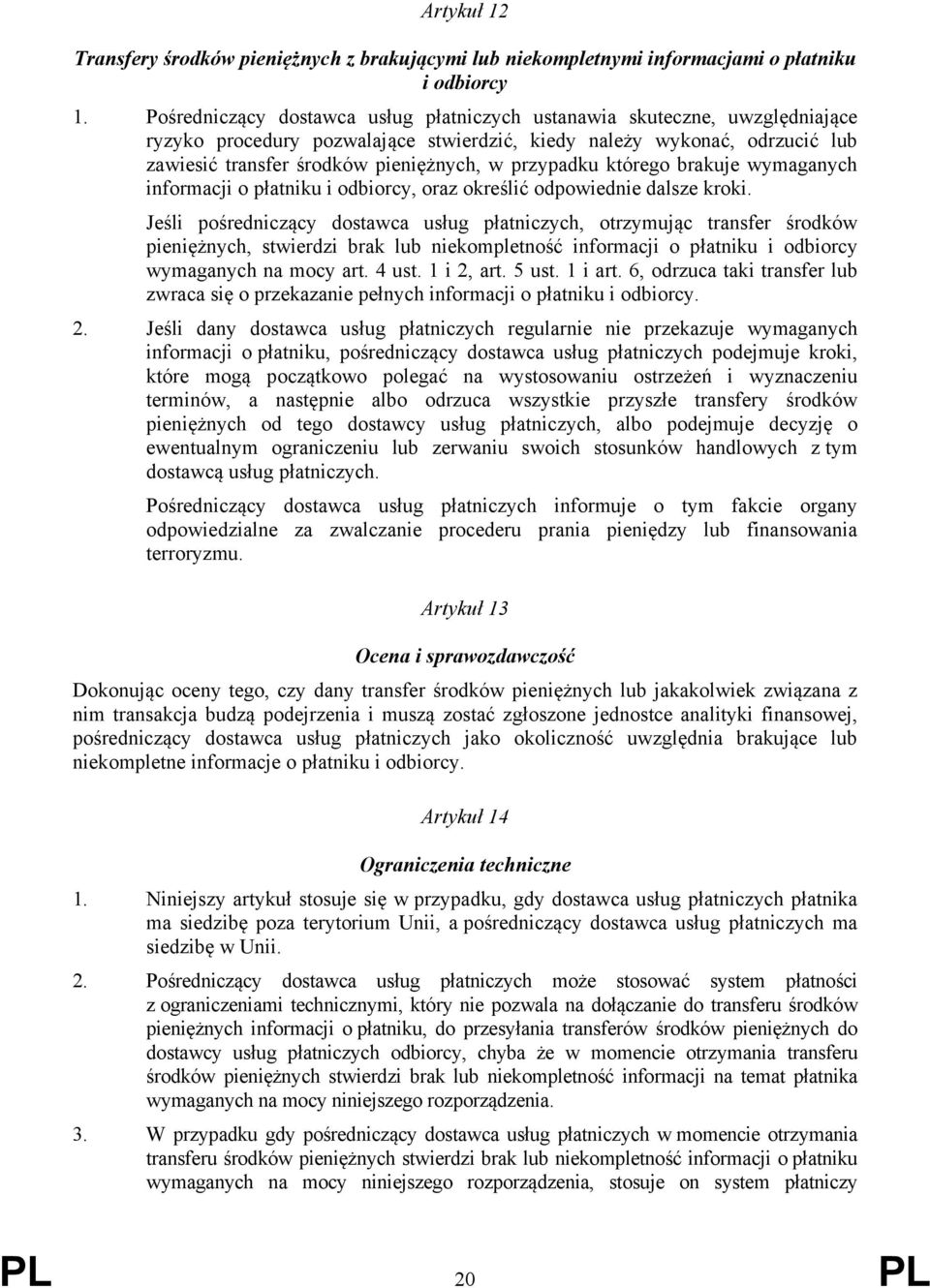 przypadku którego brakuje wymaganych informacji o płatniku i odbiorcy, oraz określić odpowiednie dalsze kroki.