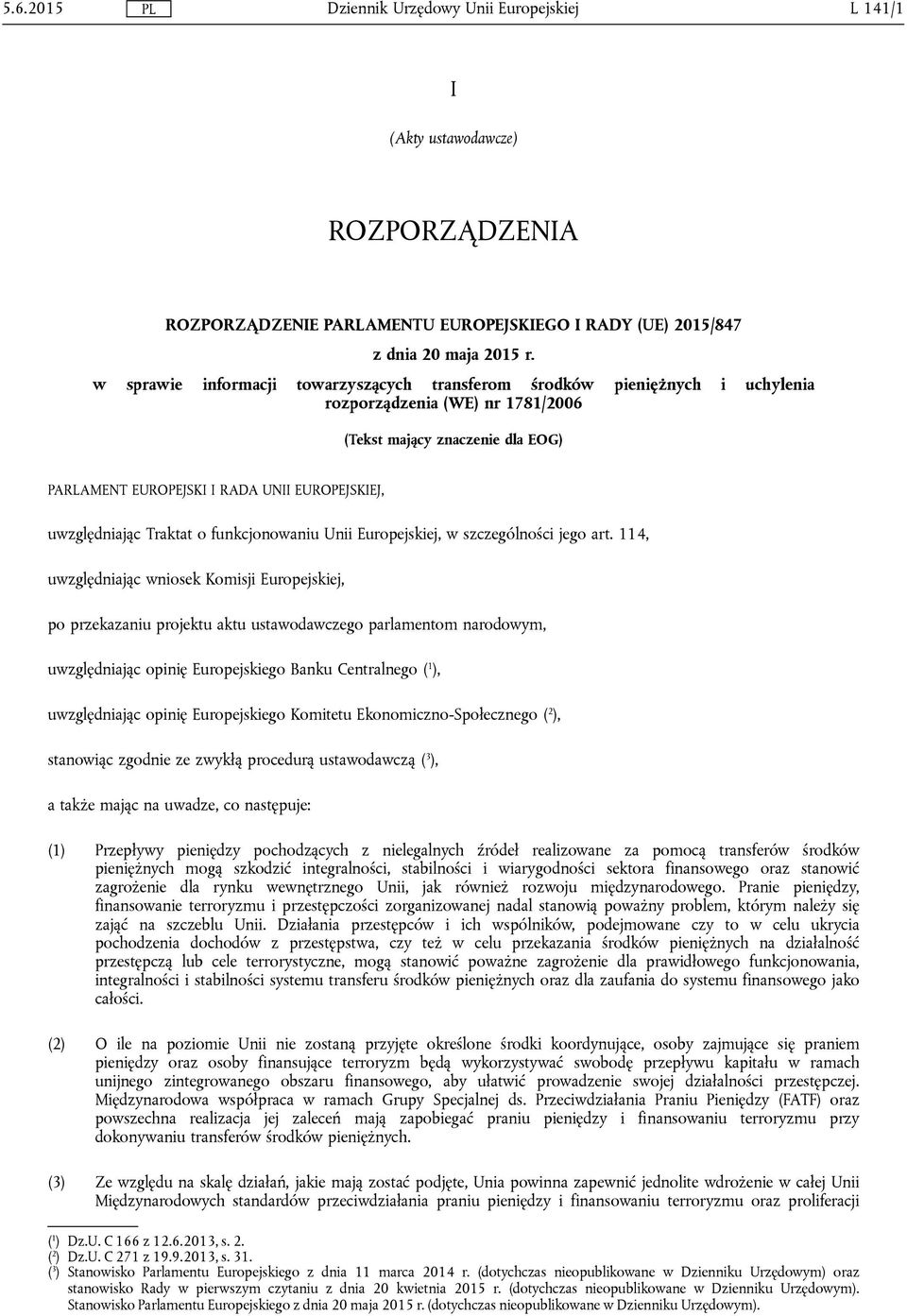 uwzględniając Traktat o funkcjonowaniu Unii Europejskiej, w szczególności jego art.