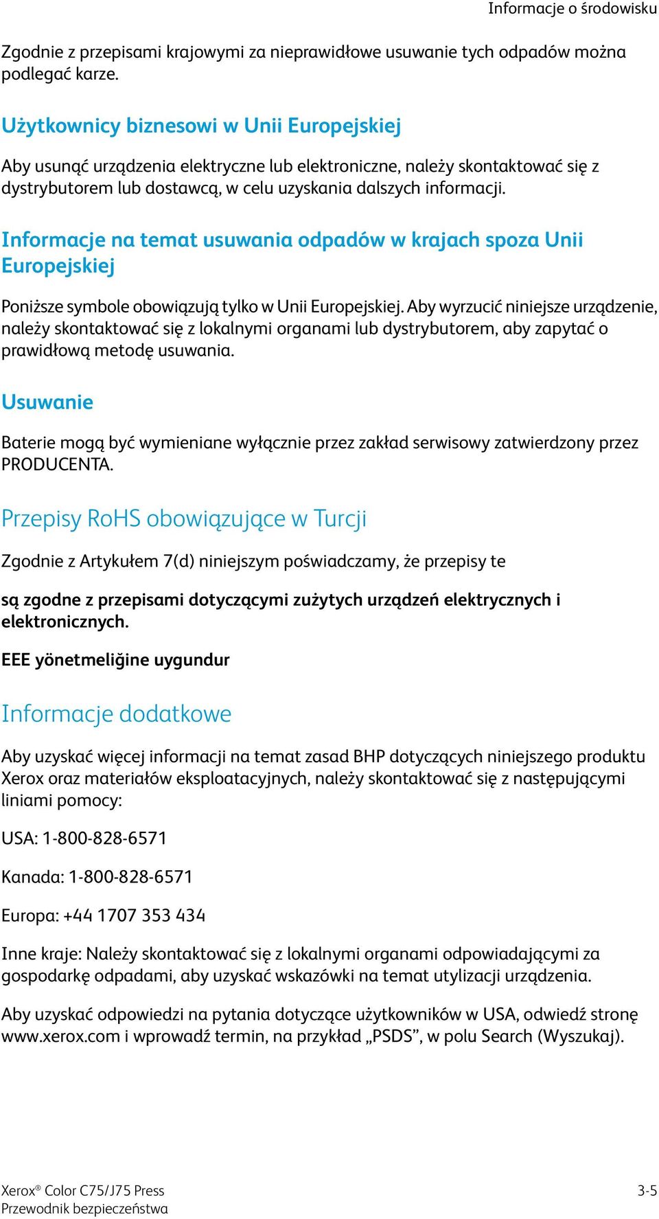 Informacje na temat usuwania odpadów w krajach spoza Unii Europejskiej Poniższe symbole obowiązują tylko w Unii Europejskiej.