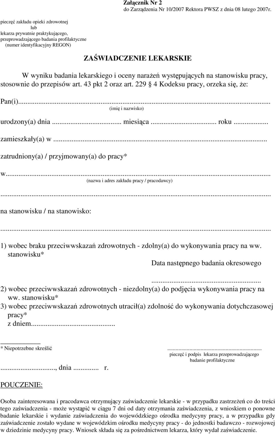 oceny naraŝeń występujących na stanowisku pracy, stosownie do przepisów art. 43 pkt 2 oraz art. 229 4 Kodeksu pracy, orzeka się, Ŝe: Pan(i)... (imię i nazwisko) urodzony(a) dnia... miesiąca... roku.