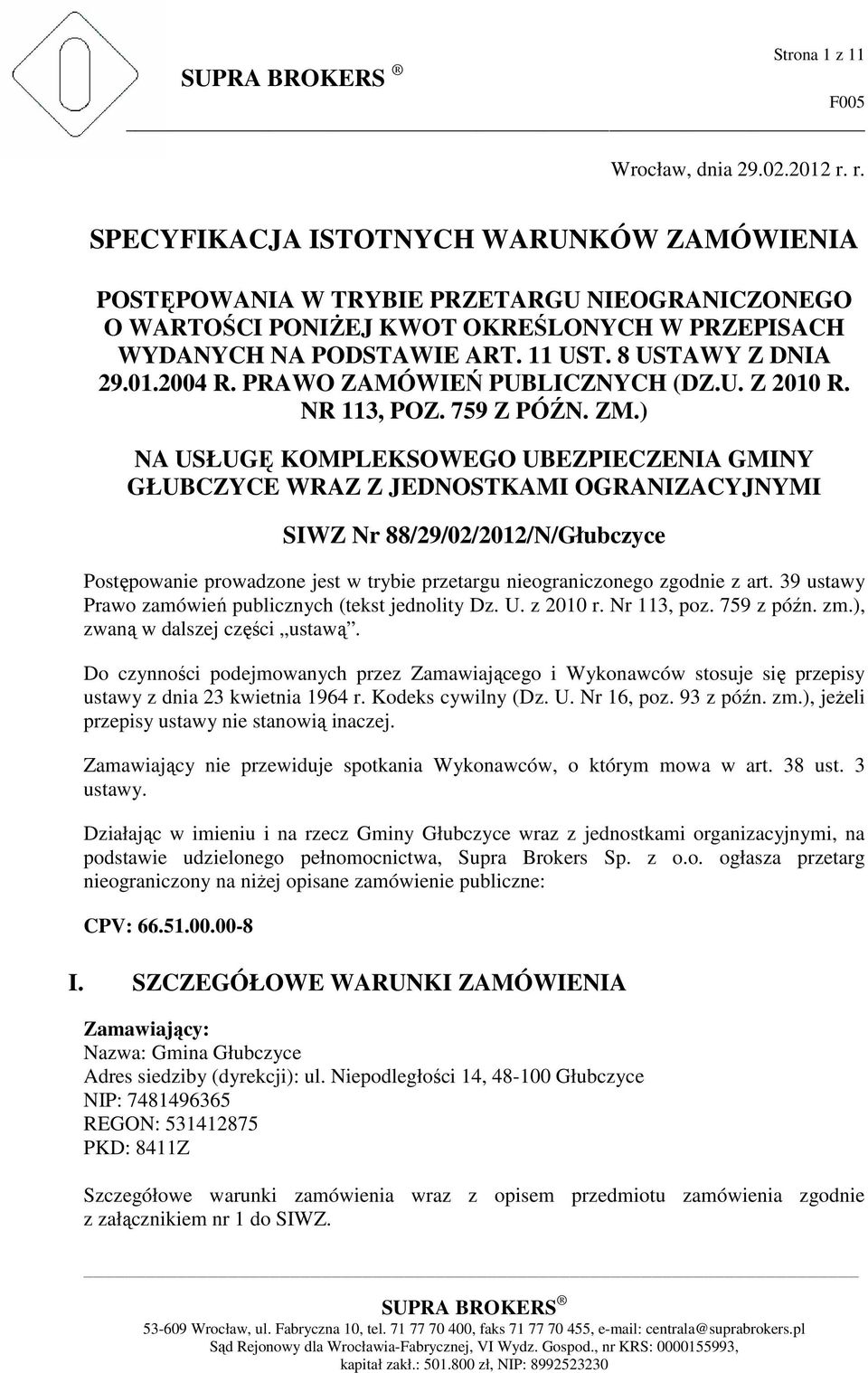 01.2004 R. PRAWO ZAMÓWIEŃ PUBLICZNYCH (DZ.U. Z 2010 R. NR 113, POZ. 759 Z PÓŹN. ZM.