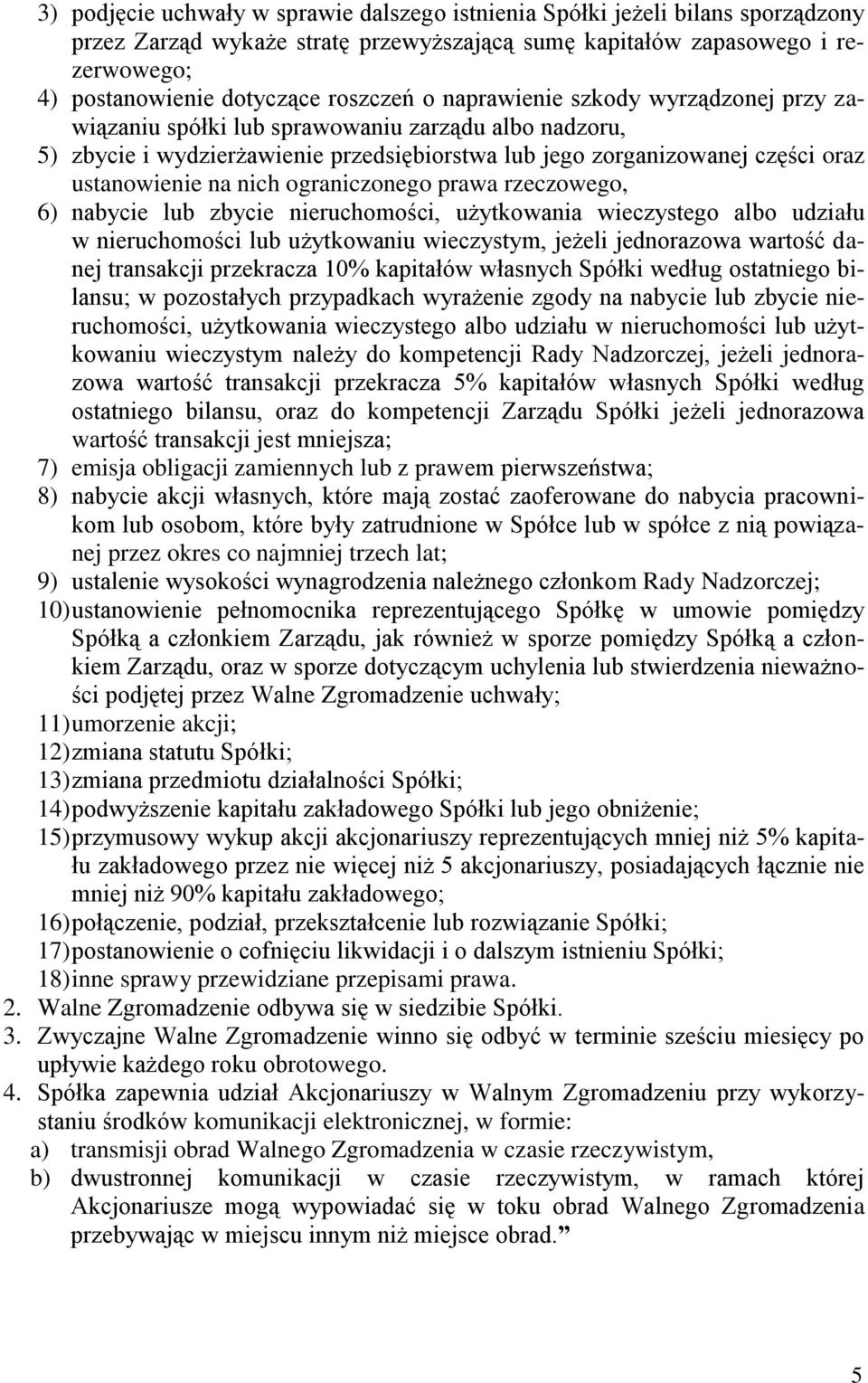 nich ograniczonego prawa rzeczowego, 6) nabycie lub zbycie nieruchomości, użytkowania wieczystego albo udziału w nieruchomości lub użytkowaniu wieczystym, jeżeli jednorazowa wartość danej transakcji