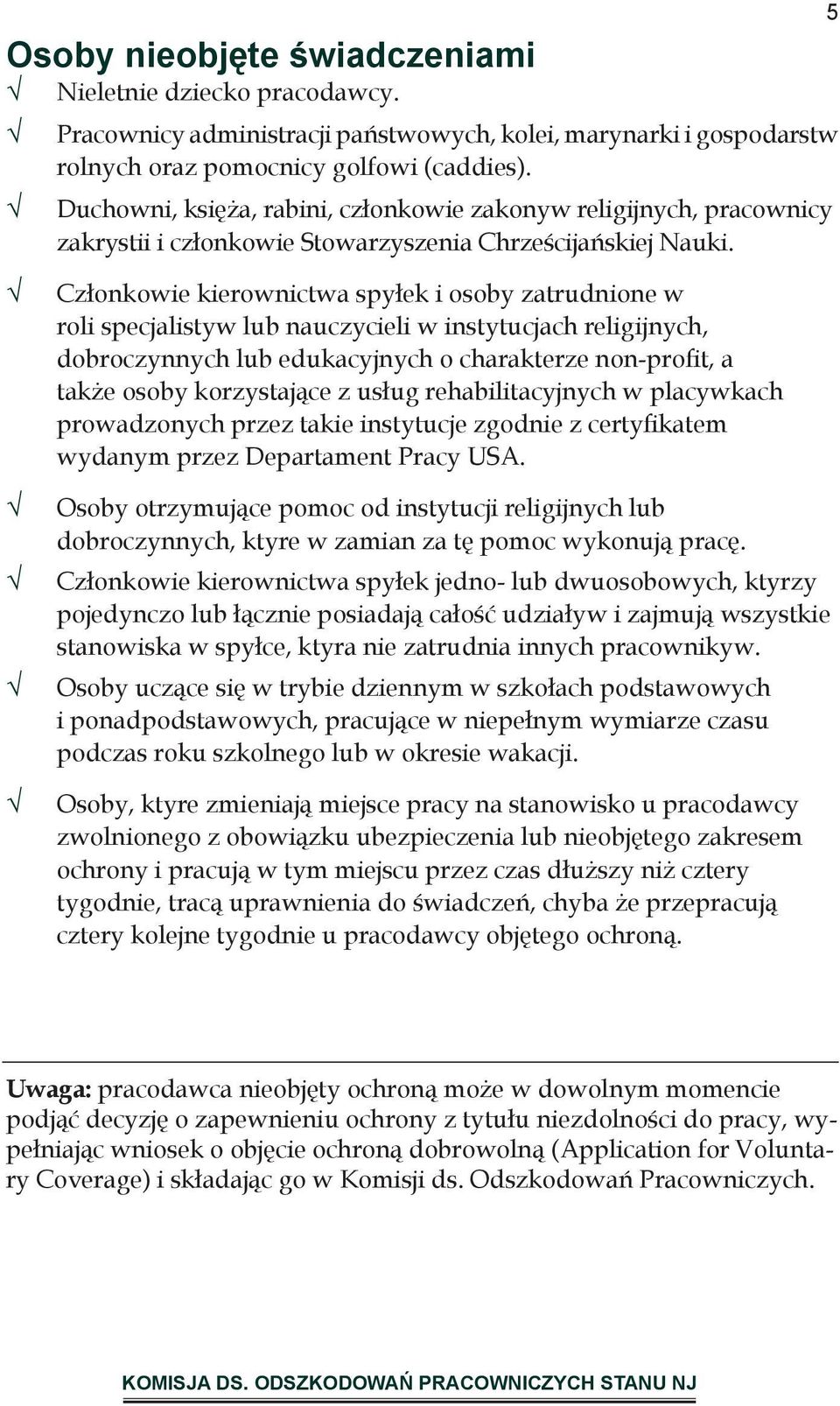 5 Członkowie kierownictwa spуłek i osoby zatrudnione w roli specjalistуw lub nauczycieli w instytucjach religijnych, dobroczynnych lub edukacyjnych o charakterze non-profit, a także osoby