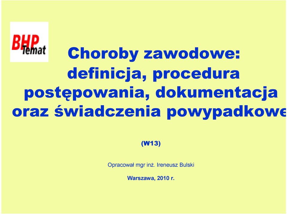 świadczenia powypadkowe (W13)