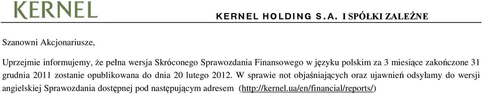 Sprawozdania Finansowego w języku polskim za 3 miesiące zakończone 31 grudnia 2011 zostanie