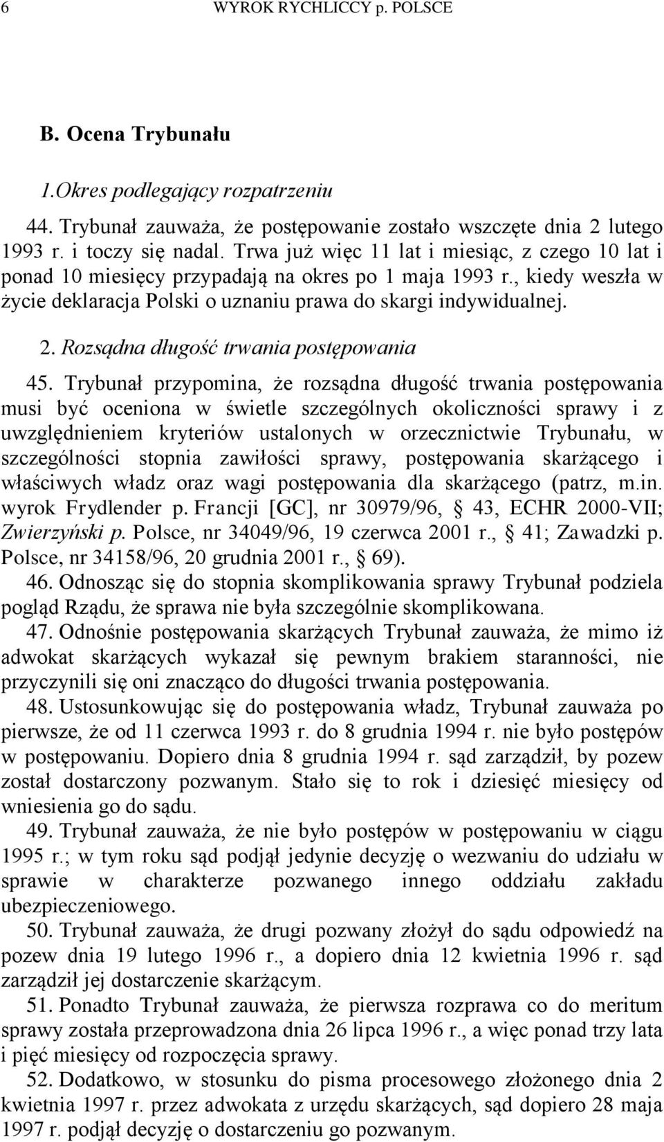 Rozsądna długość trwania postępowania 45.