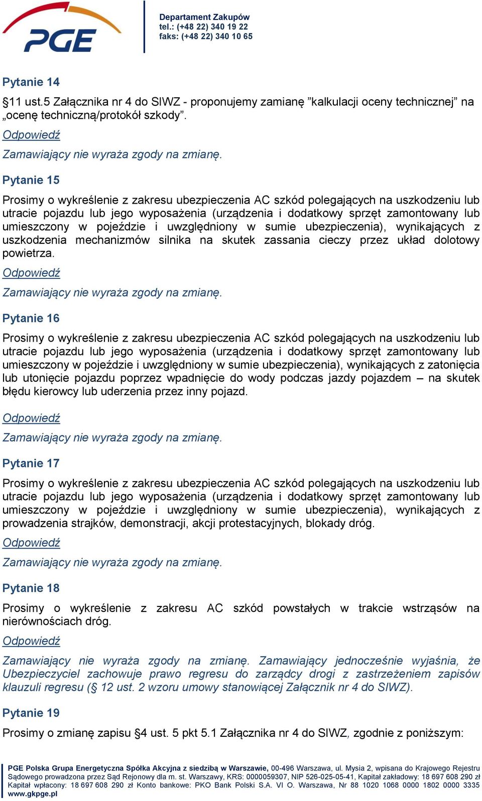 pojeździe i uwzględniony w sumie ubezpieczenia), wynikających z uszkodzenia mechanizmów silnika na skutek zassania cieczy przez układ dolotowy powietrza.