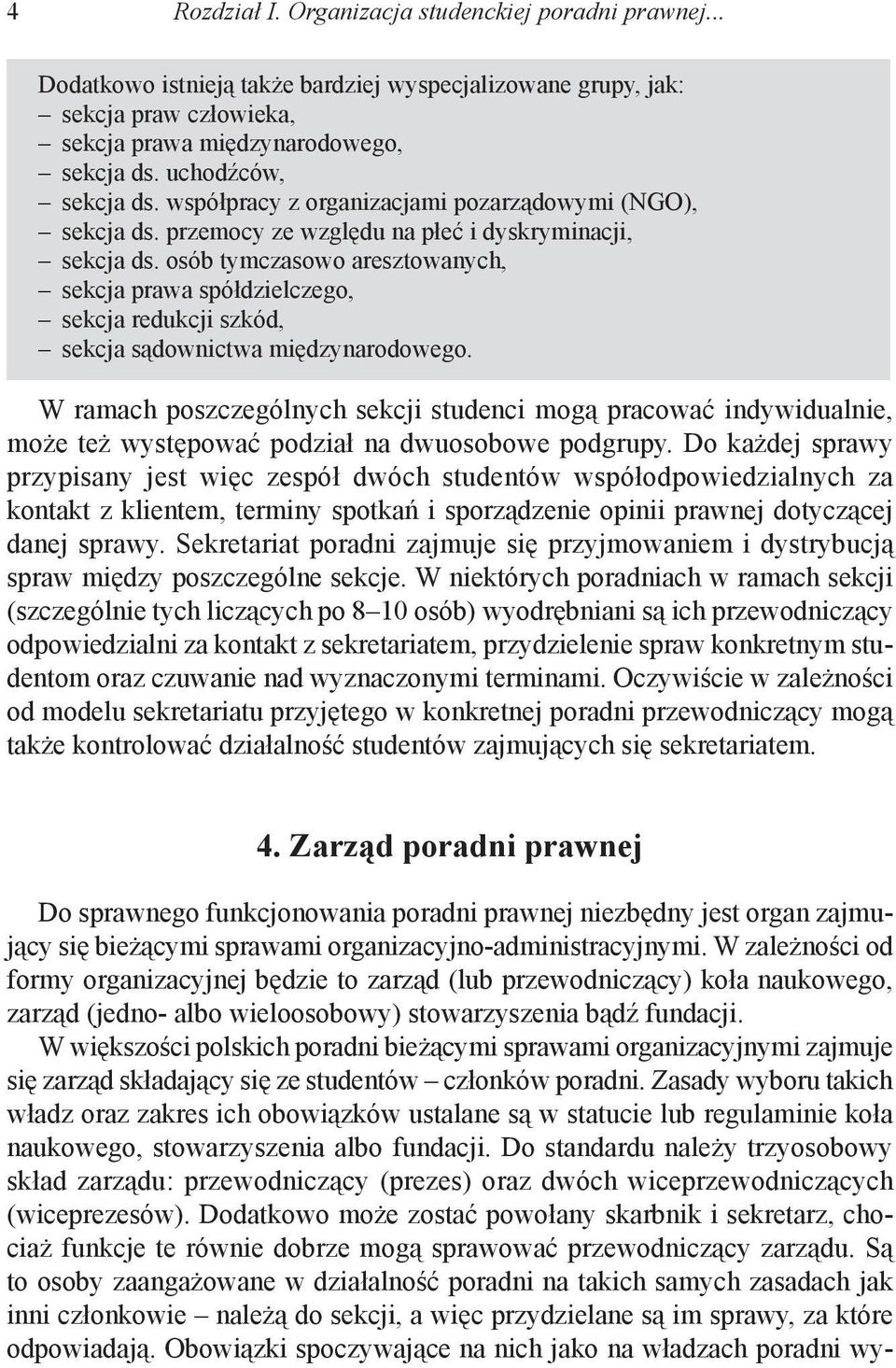 osób tymczasowo aresztowanych, sekcja prawa spółdzielczego, sekcja redukcji szkód, sekcja sądownictwa międzynarodowego.