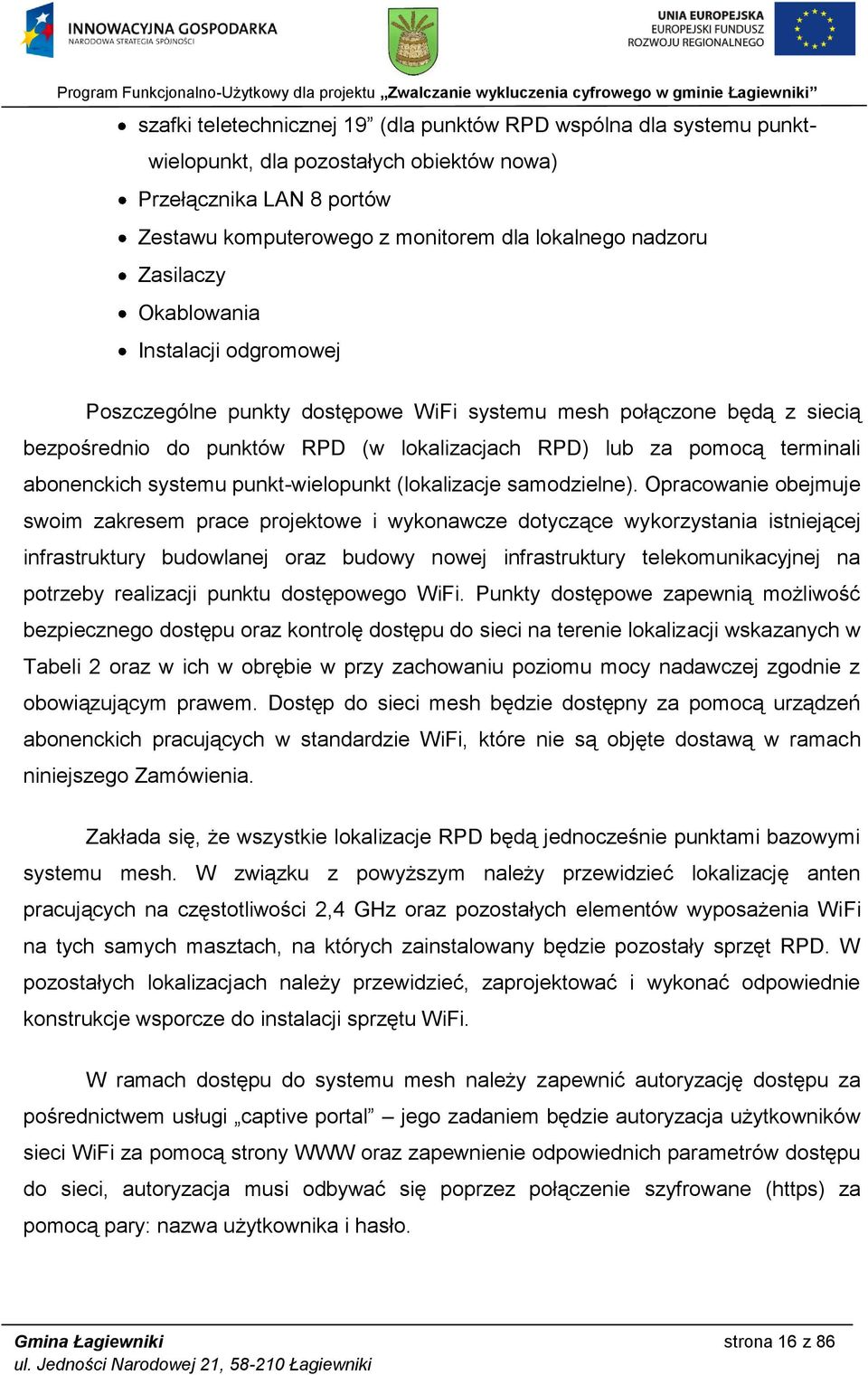 abonenckich systemu punkt-wielopunkt (lokalizacje samodzielne).