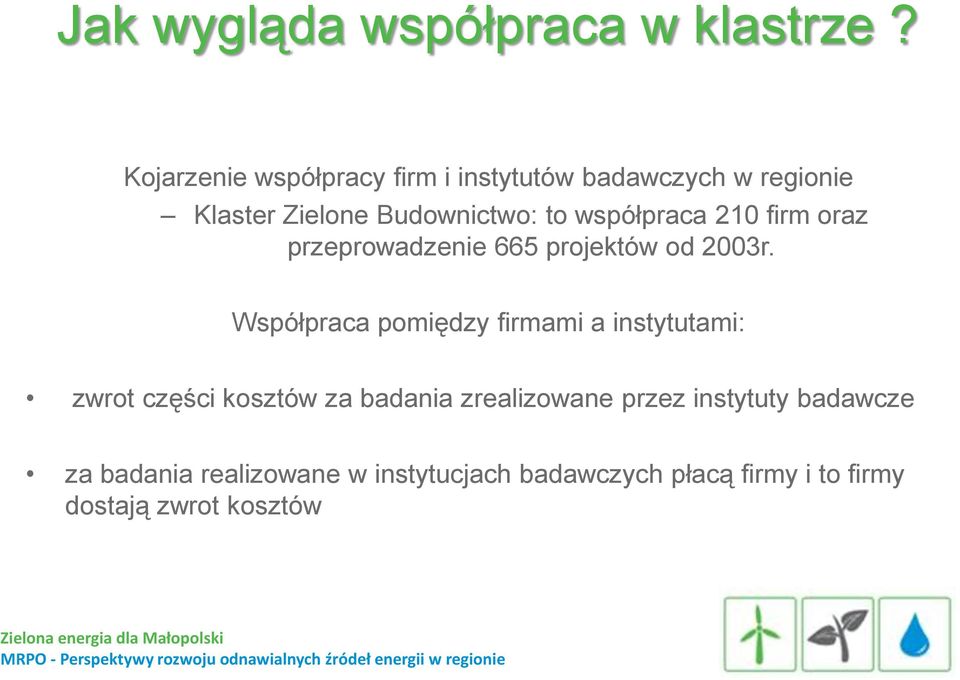 współpraca 210 firm oraz przeprowadzenie 665 projektów od 2003r.