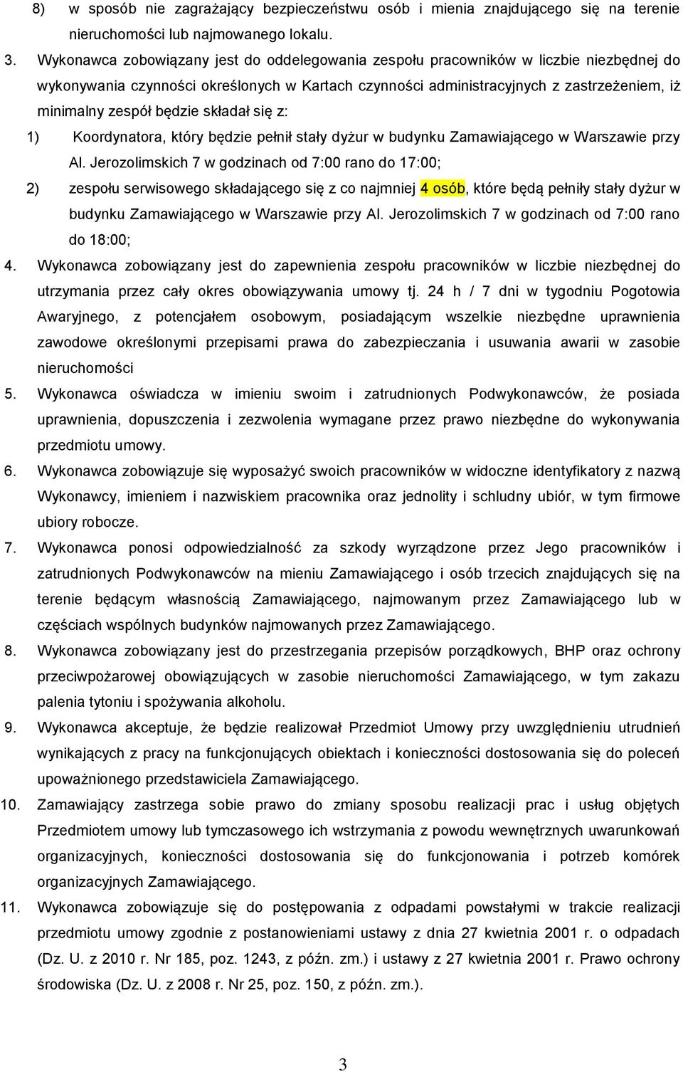 będzie składał się z: 1) Koordynatora, który będzie pełnił stały dyżur w budynku Zamawiającego w Warszawie przy Al.