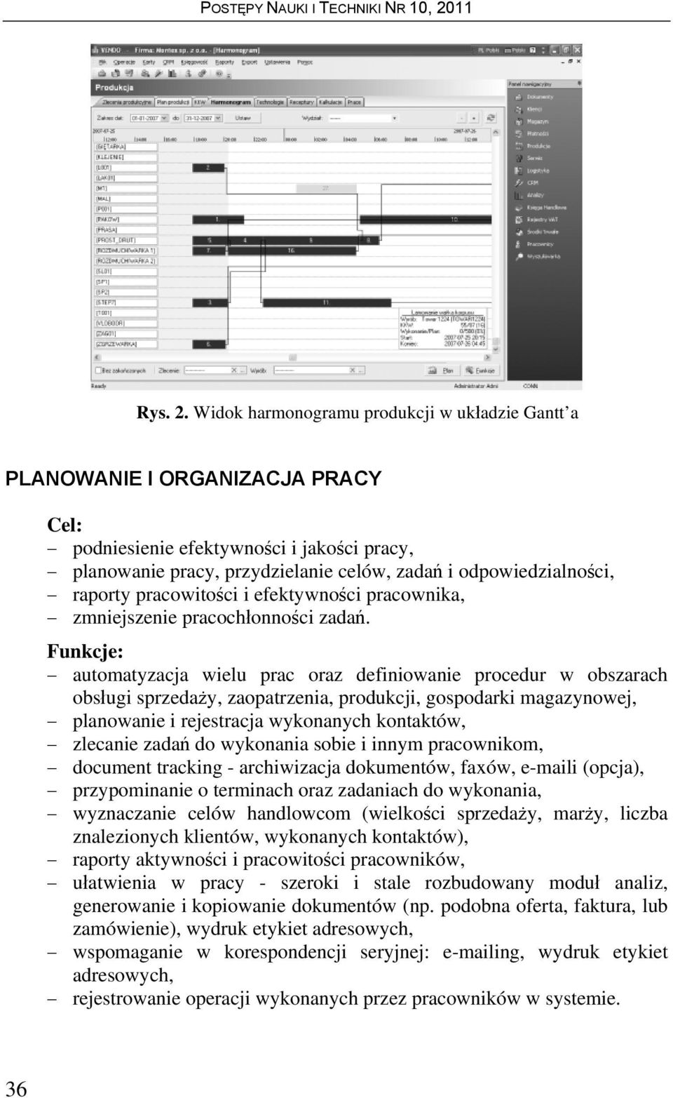 raporty pracowitości i efektywności pracownika, zmniejszenie pracochłonności zadań.