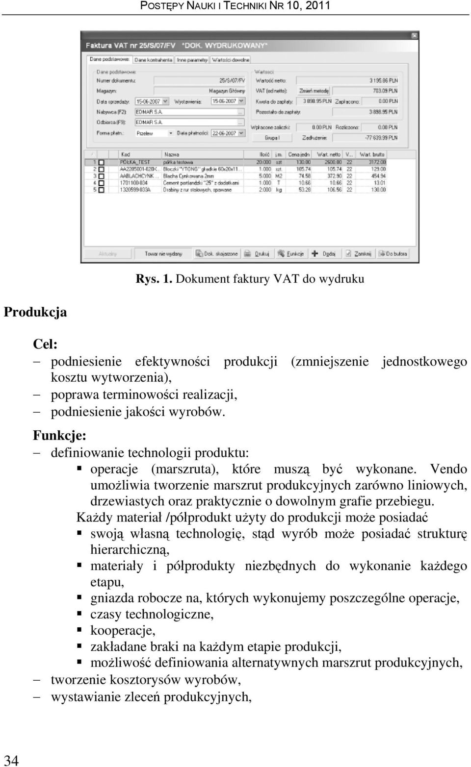 Funkcje: definiowanie technologii produktu: operacje (marszruta), które muszą być wykonane.