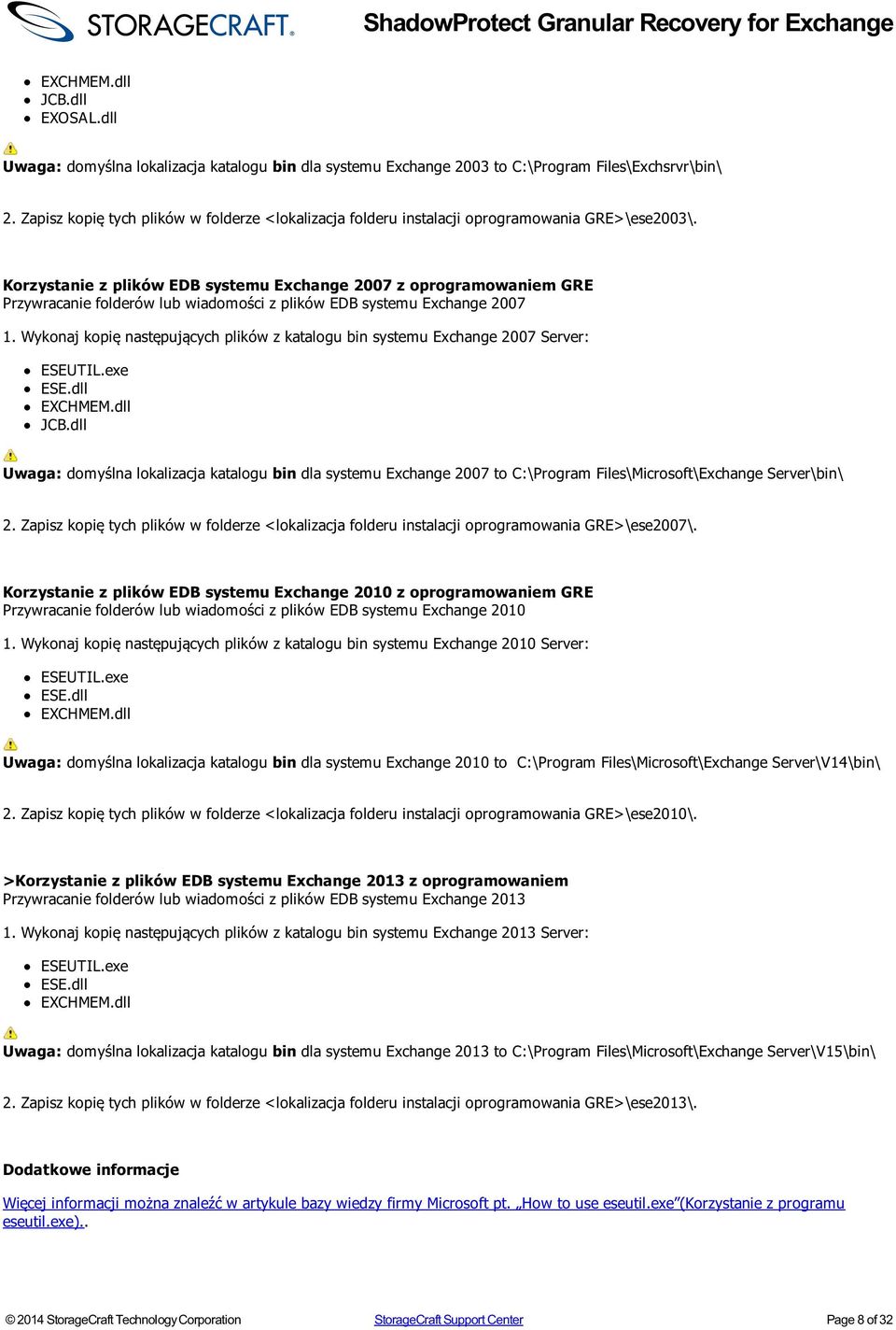 Korzystanie z plików EDB systemu Exchange 2007 z oprogramowaniem GRE Przywracanie folderów lub wiadomości z plików EDB systemu Exchange 2007 1.