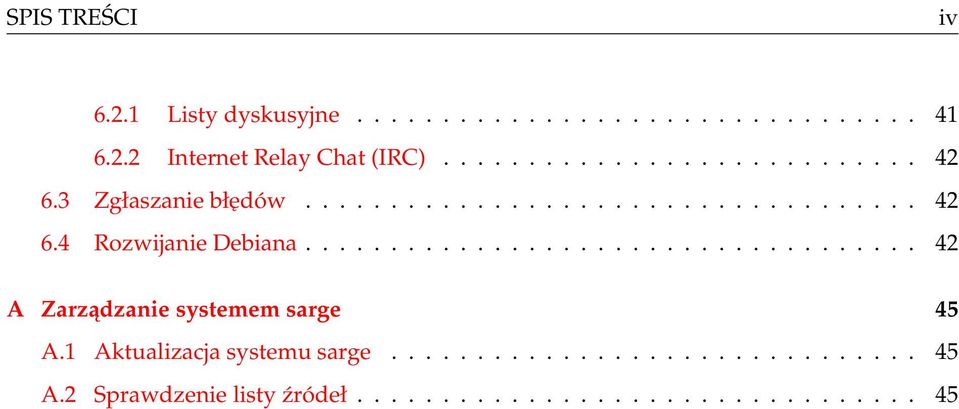 ................................... 42 A Zarzadzanie systemem sarge 45 A.1 Aktualizacja systemu sarge.