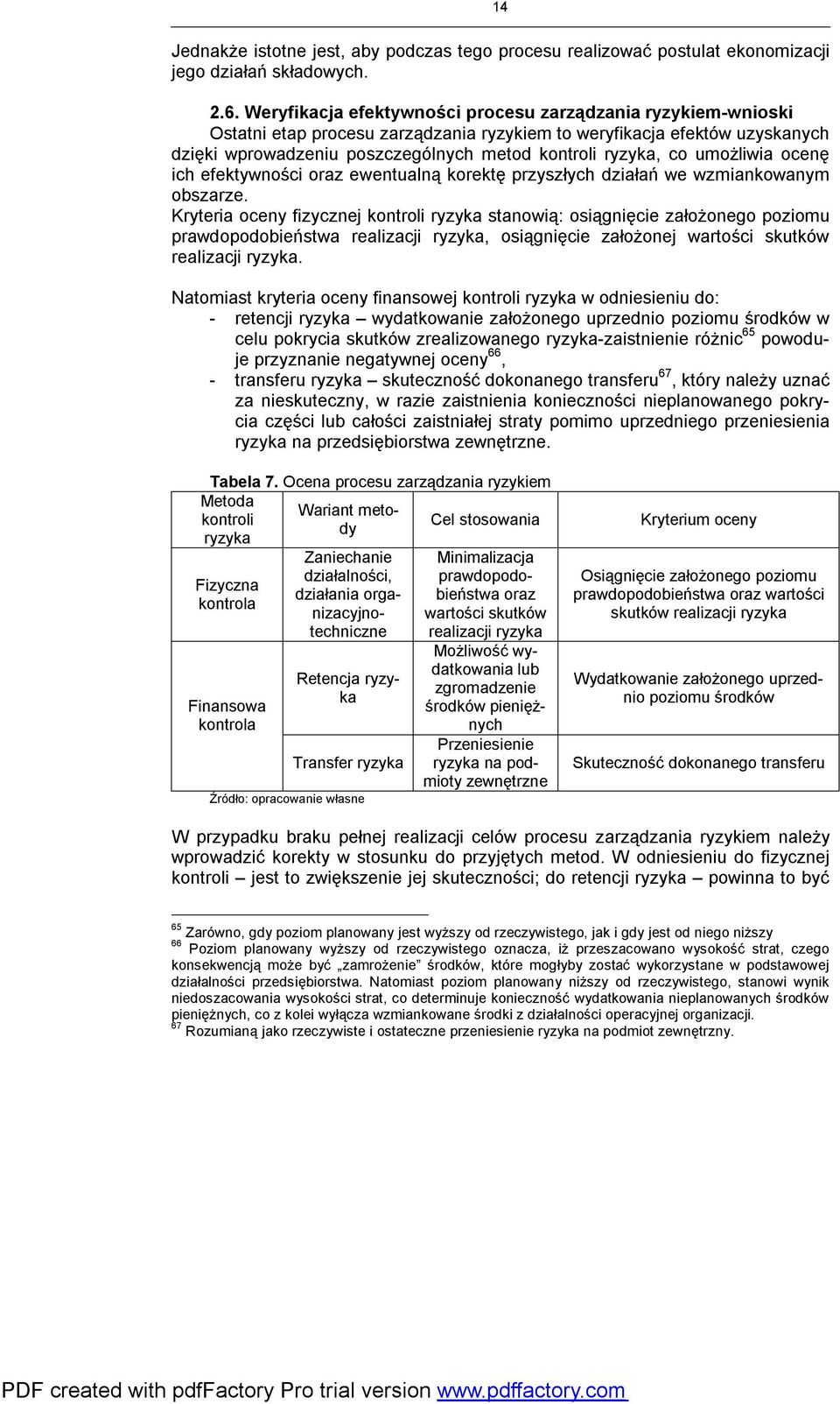 umożliwia ocenę ich efektywności oraz ewentualną korektę przyszłych działań we wzmiankowanym obszarze.