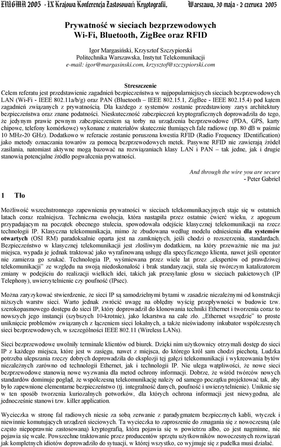 11a/b/g) oraz PAN (Bluetooth IEEE 802.15.1, ZigBee - IEEE 802.15.4) pod kątem zagadnień związanych z prywatnością.