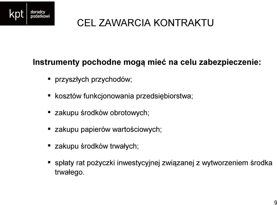 przedsiębiorstwa; zakupu środków obrotowych; zakupu papierów wartościowych;