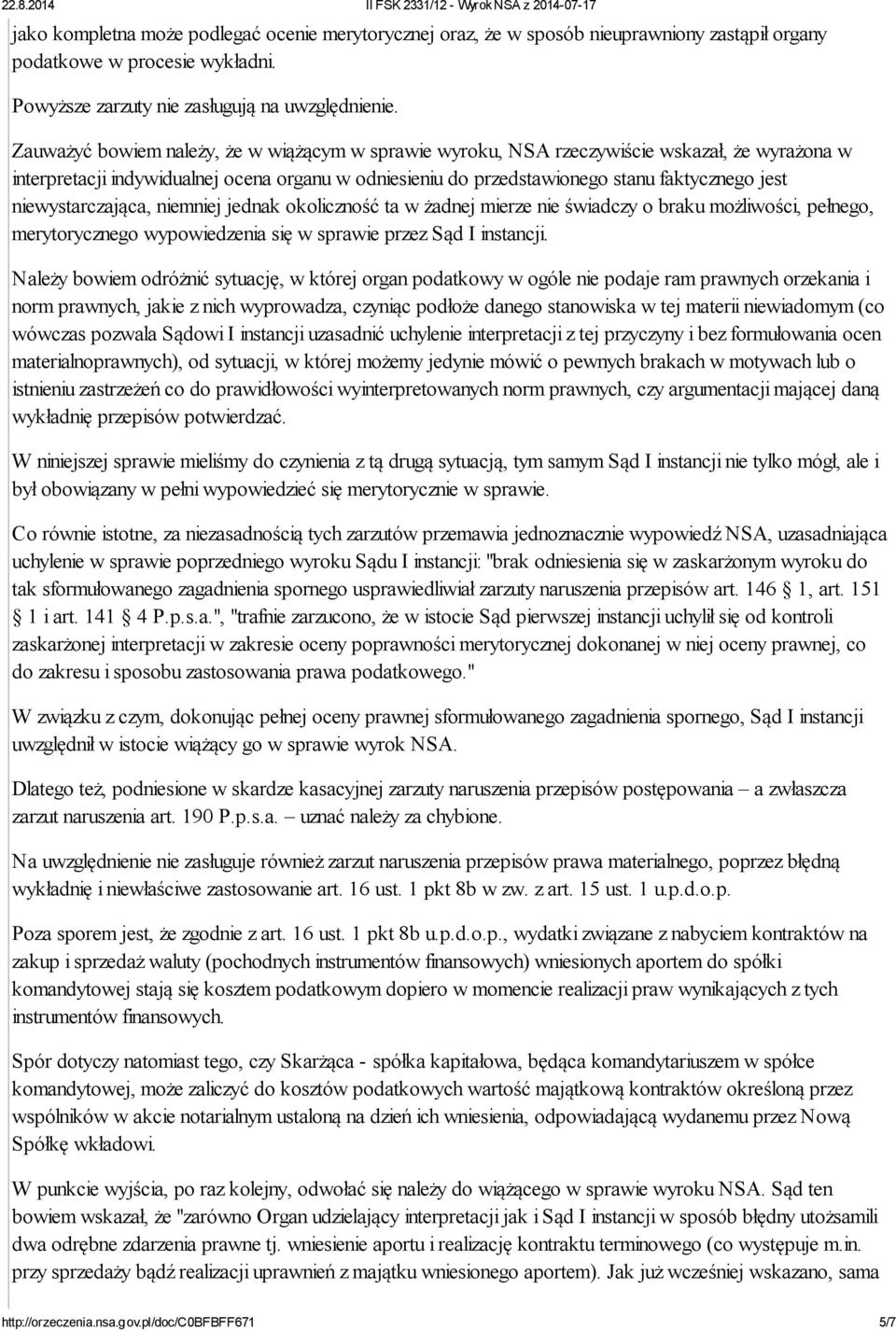 niewystarczająca, niemniej jednak okoliczność ta w żadnej mierze nie świadczy o braku możliwości, pełnego, merytorycznego wypowiedzenia się w sprawie przez Sąd I instancji.