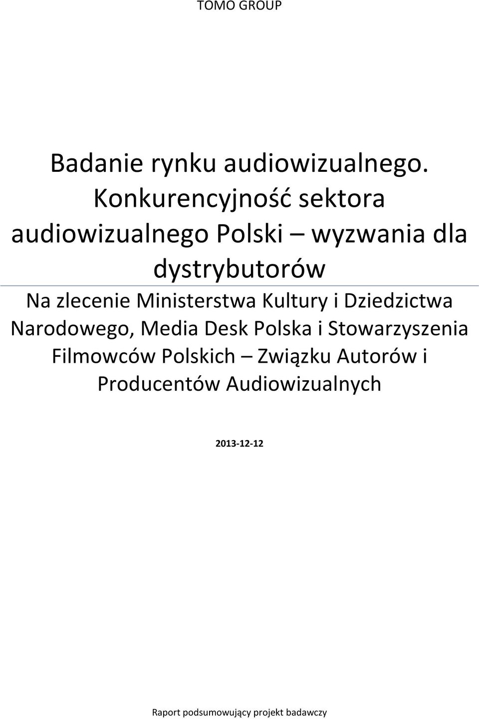 zlecenie Ministerstwa Kultury i Dziedzictwa Narodowego, Media Desk Polska i