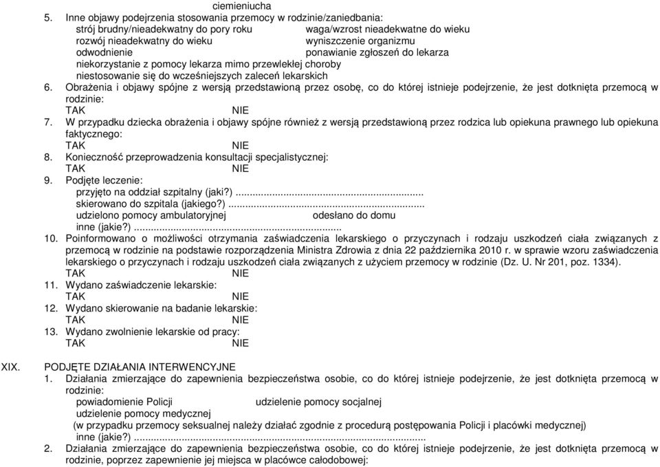 odwodnienie ponawianie zgłoszeń do lekarza niekorzystanie z pomocy lekarza mimo przewlekłej choroby niestosowanie się do wcześniejszych zaleceń lekarskich 6.