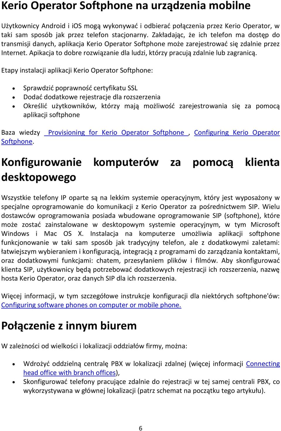 Apikacja to dobre rozwiązanie dla ludzi, którzy pracują zdalnie lub zagranicą.