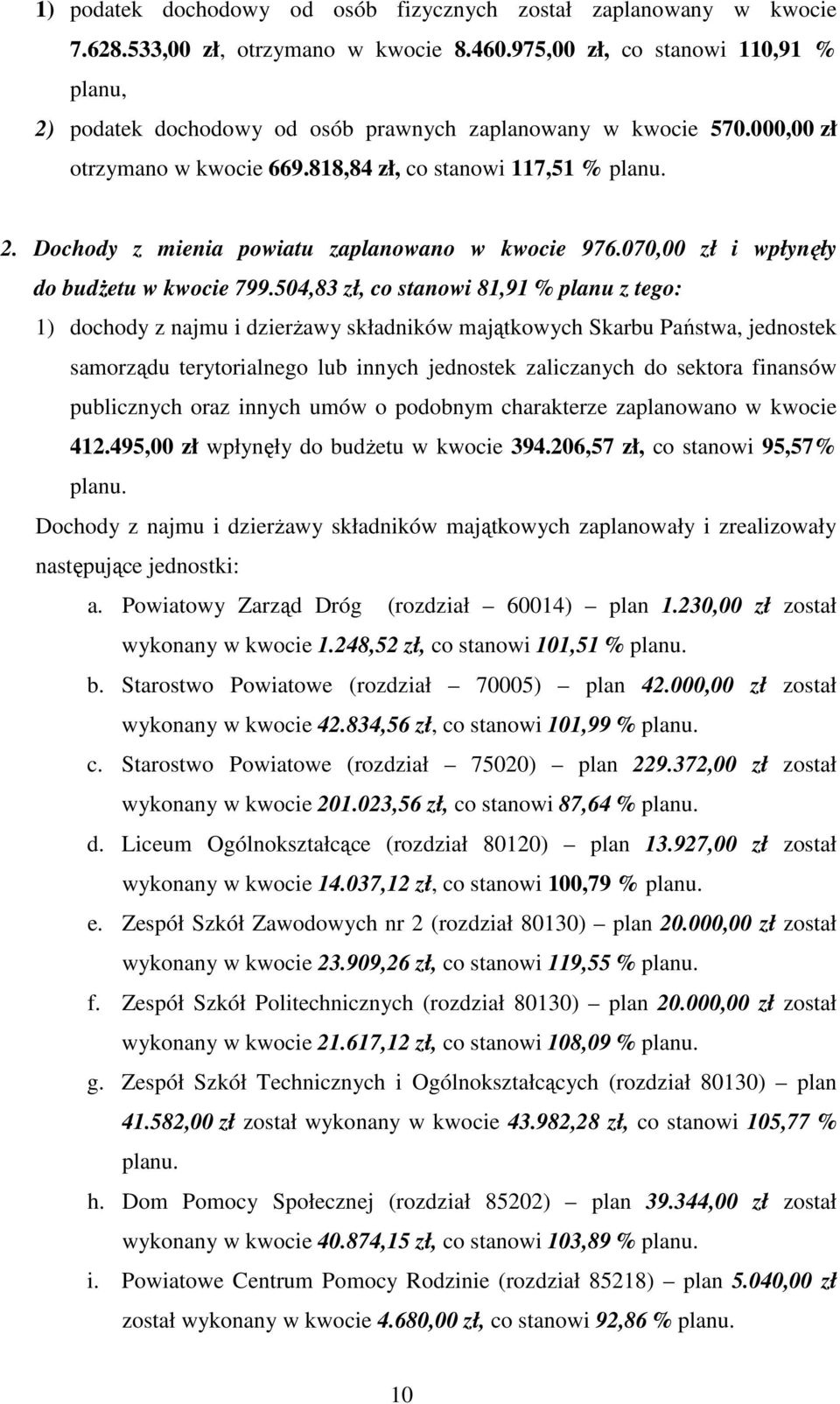 070,00 zł i wpłynęły do budŝetu w kwocie 799.