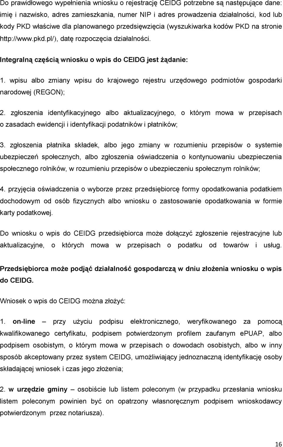 wpisu albo zmiany wpisu do krajowego rejestru urzędowego podmiotów gospodarki narodowej (REGON); 2.