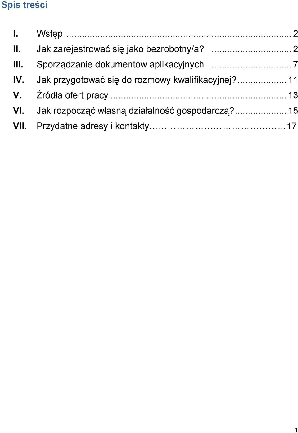 Jak przygotować się do rozmowy kwalifikacyjnej?... 11 V. Źródła ofert pracy.