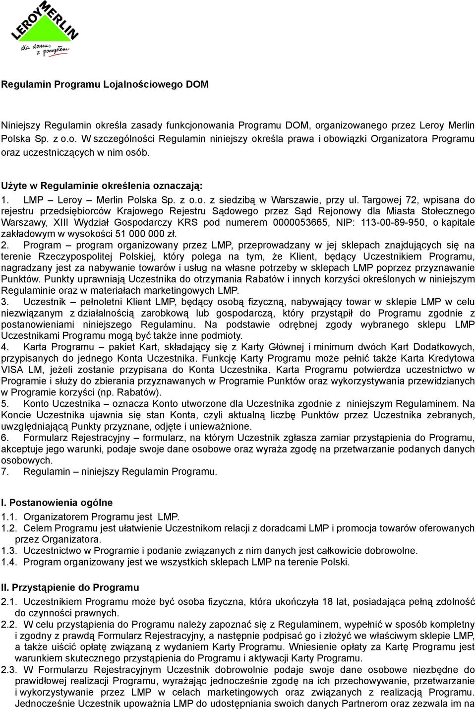 Targowej 72, wpisana do rejestru przedsiębiorców Krajowego Rejestru Sądowego przez Sąd Rejonowy dla Miasta Stołecznego Warszawy, XIII Wydział Gospodarczy KRS pod numerem 0000053665, NIP: