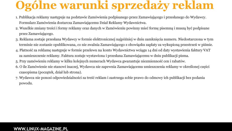 Wszelkie zmiany treści i formy reklamy oraz danych w Zamówieniu powinny mieć formę pisemną i muszą być podpisane przez Zamawiającego. 3.