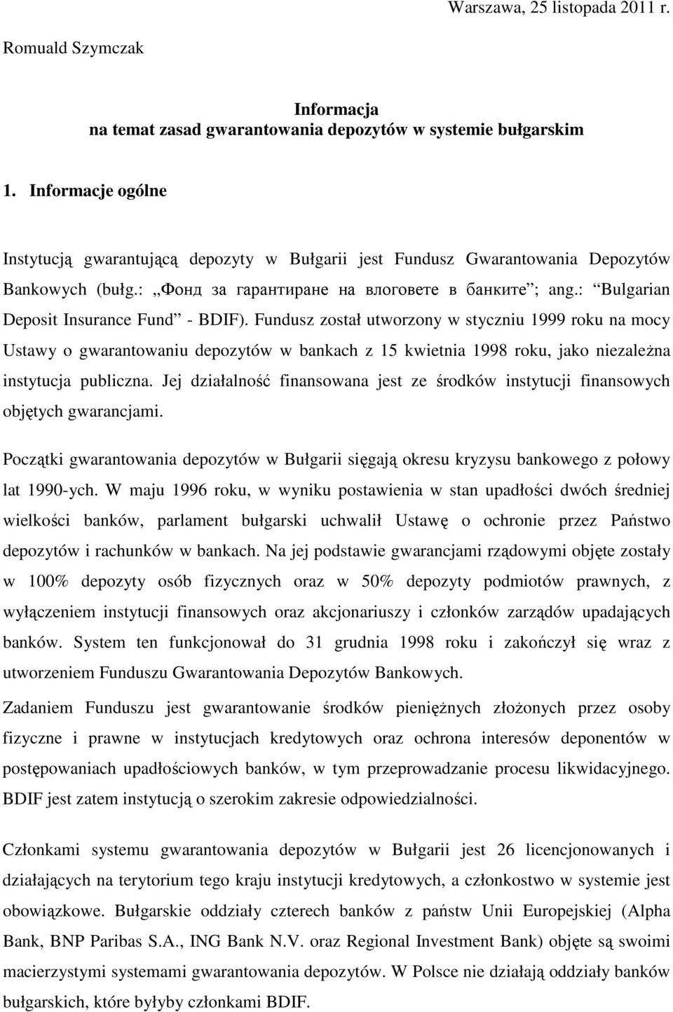 : Bulgarian Deposit Insurance Fund - BDIF).