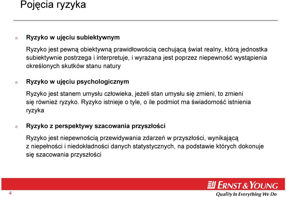 zmieni, to zmieni się również ryzyko.