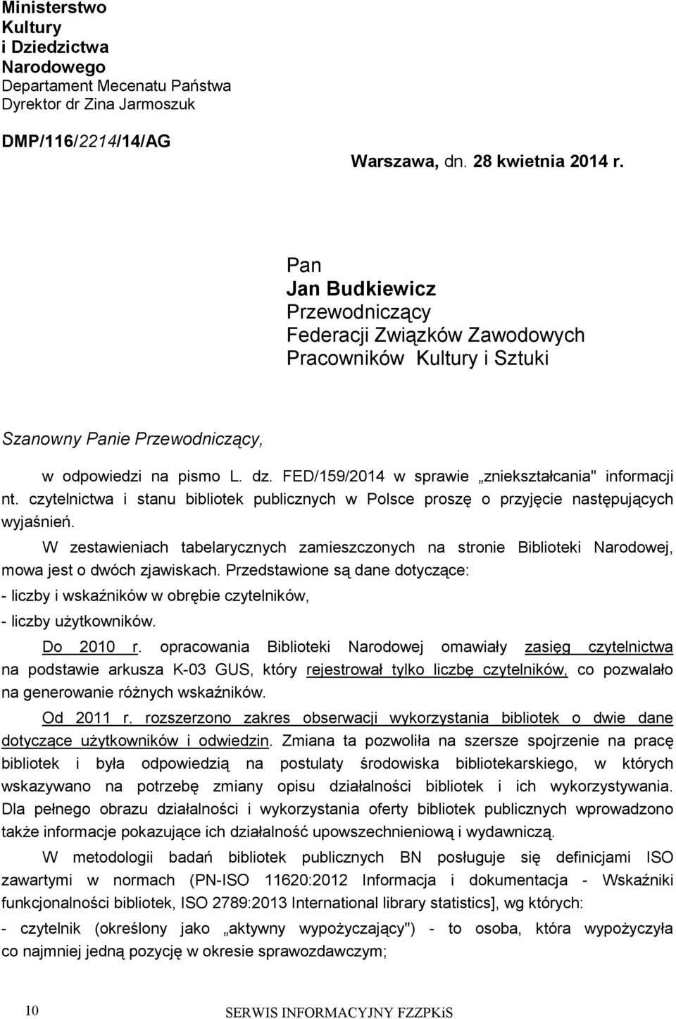 FED/159/2014 w sprawie zniekształcania" informacji nt. czytelnictwa i stanu bibliotek publicznych w Polsce proszę o przyjęcie następujących wyjaśnień.