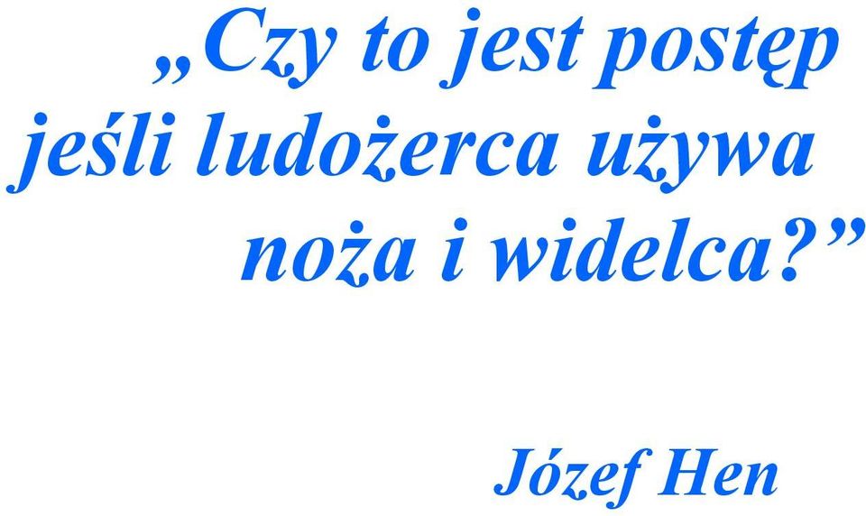 ludożerca używa