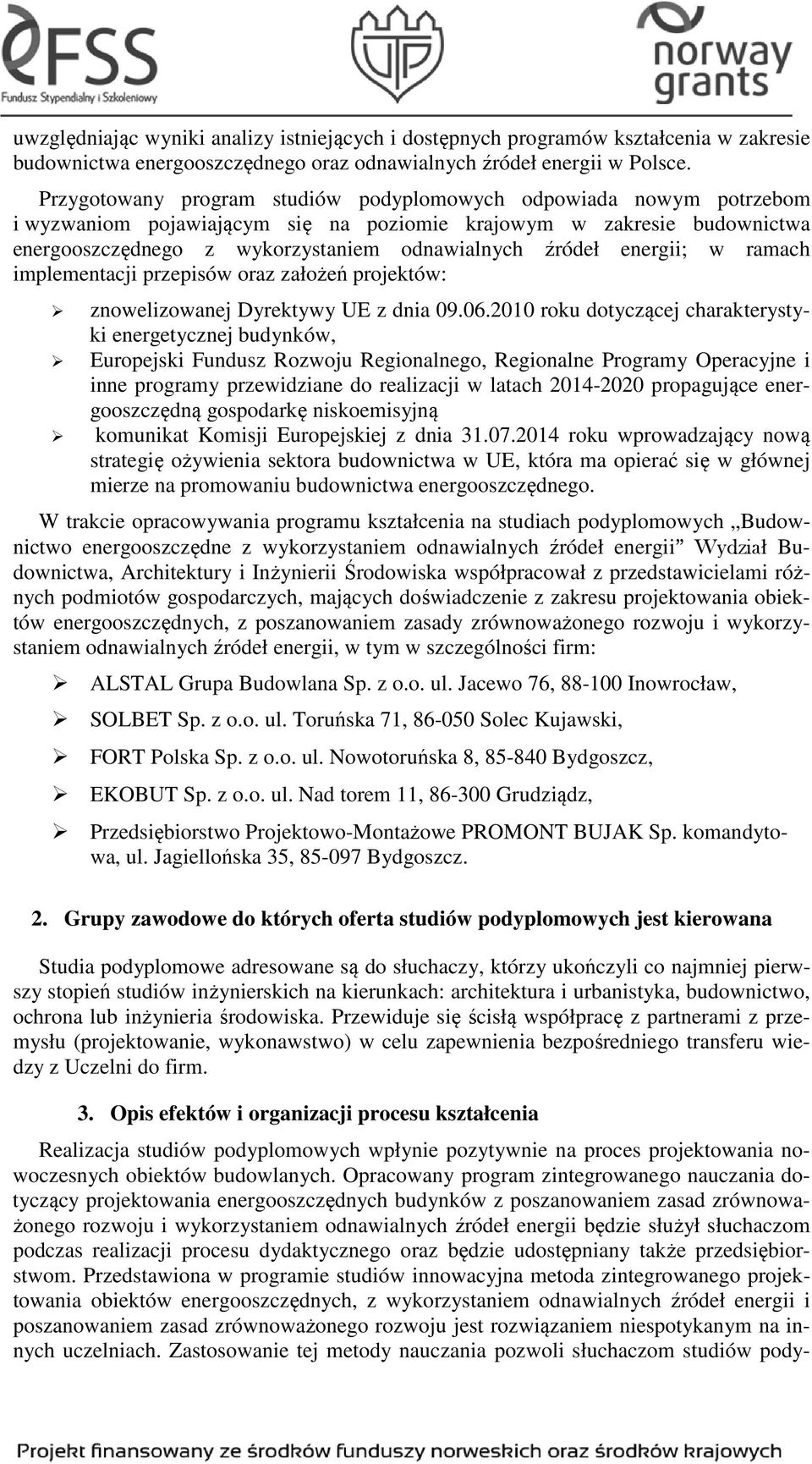 energii; w ramach implementacji przepisów oraz założeń projektów: znowelizowanej Dyrektywy UE z dnia 09.06.