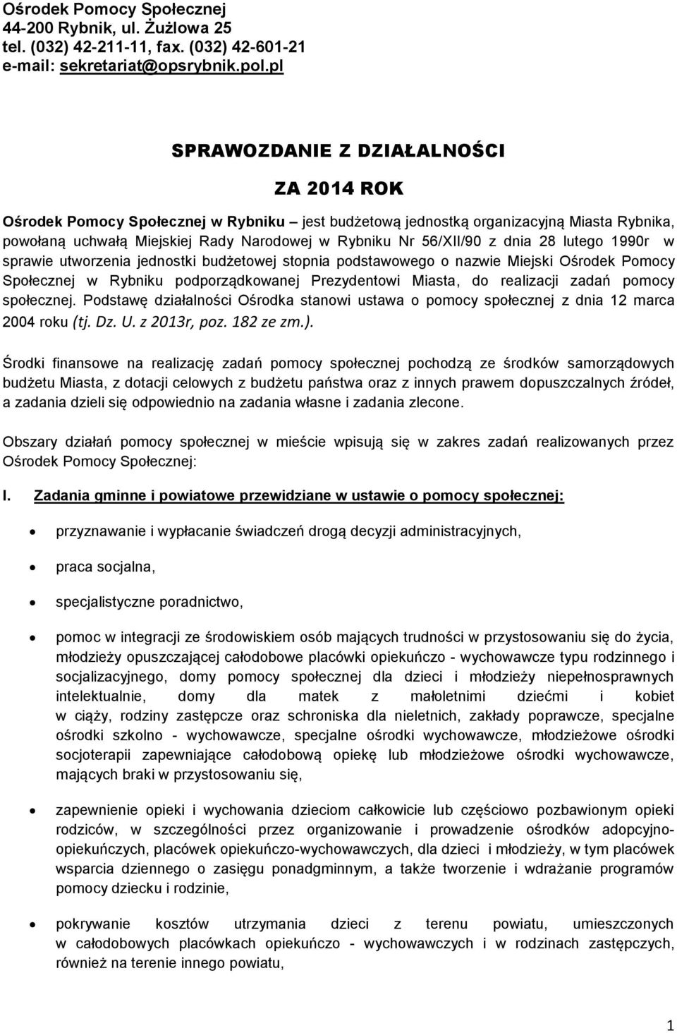 z dnia 28 lutego 1990r w sprawie utworzenia jednostki budżetowej stopnia podstawowego o nazwie Miejski Ośrodek Pomocy Społecznej w Rybniku podporządkowanej Prezydentowi Miasta, do realizacji zadań