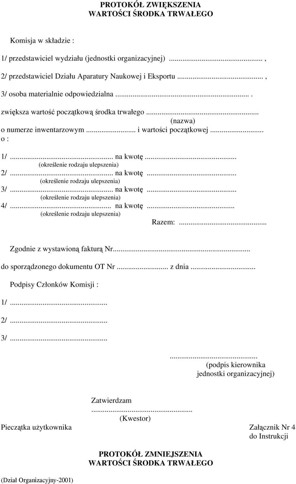 .. (określenie rodzaju ulepszenia) 2/... na kwotę... (określenie rodzaju ulepszenia) 3/... na kwotę... (określenie rodzaju ulepszenia) 4/... na kwotę... (określenie rodzaju ulepszenia) Razem:.