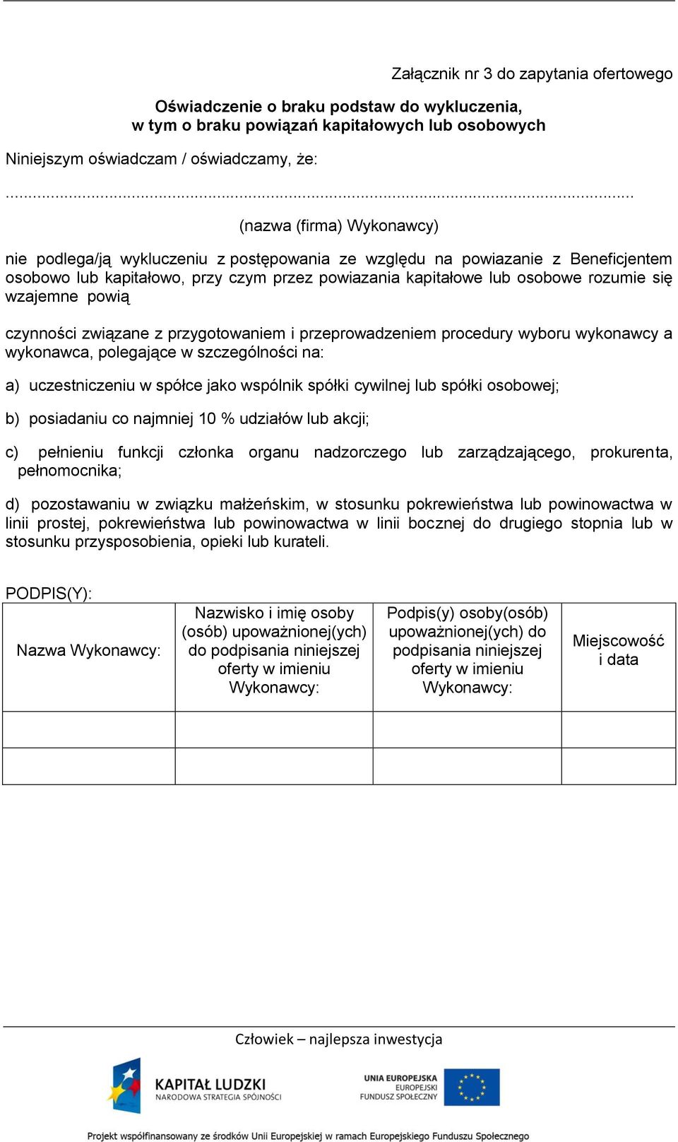 wzajemne powią czynności związane z przygotowaniem i przeprowadzeniem procedury wyboru wykonawcy a wykonawca, polegające w szczególności na: a) uczestniczeniu w spółce jako wspólnik spółki cywilnej