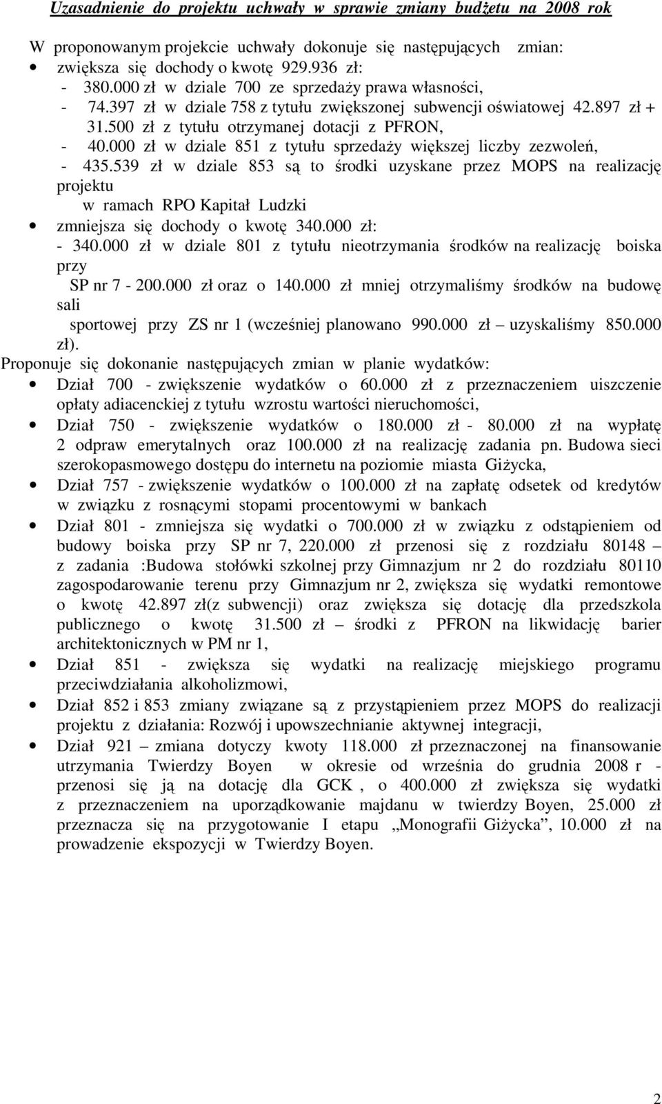 000 zł w dziale 851 z tytułu sprzedaŝy większej liczby zezwoleń, - 435.