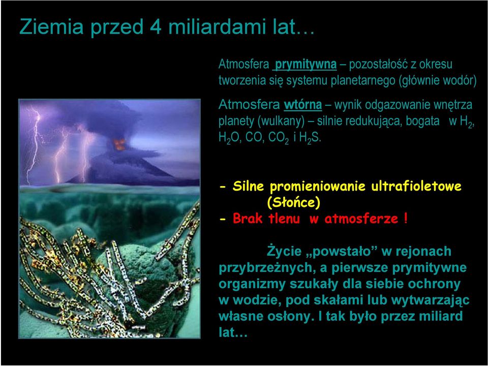 - Silne promieniowanie ultrafioletowe (Słońce) - Brak tlenu w atmosferze!