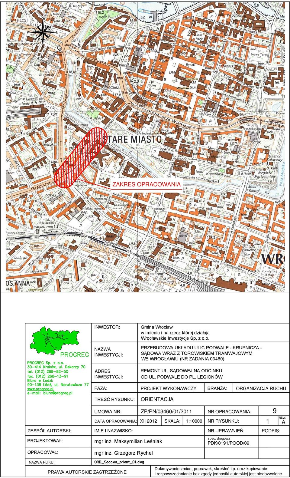 ław w imieniu i na rzecz której działają Wrocławskie Inwestycje Sp. z o.o. PRZEBUDOWA UKŁADU ULIC PODWALE - KRUPNICZA - SĄDOWA WRAZ Z TOROWISKIEM TRAMWAJOWYM WE WROCŁAWIU (NR ZADANIA 03460) REMONT UL.